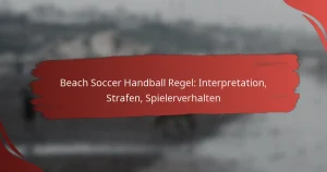 Beach Soccer Handball Regel: Interpretation, Strafen, Spielerverhalten