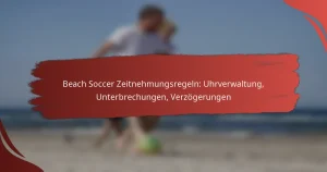 Beach Soccer Zeitnehmungsregeln: Uhrverwaltung, Unterbrechungen, Verzögerungen